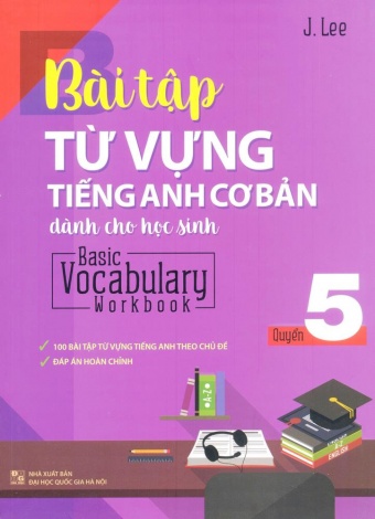 Basic Vocabulary - Workbook Primary 5/ Bai Tap Tu Vung Tieng Anh Co Ban - Tap 5