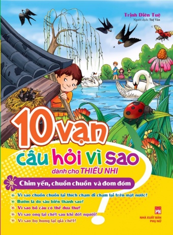 10 Van Cau Hoi Vi Sao Danh Cho Thieu Nhi Chim Yen, Chuon Chuon Va Dom Dom