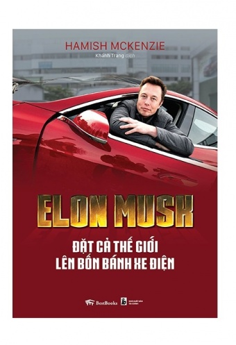 Elon Musk - Dat Ca The Gioi Len Bon Banh Xe Dien