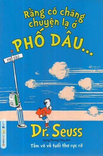 Dr_ Seuss - Rang co chang chuyen la o pho Dau? Dr_ Seuss - Rang co chang chuyen la o pho Dau?