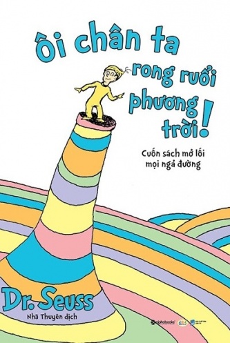 Dr_ Seuss - Oi chan ta rong ruoi phuong troi! Dr_ Seuss - Oi chan ta rong ruoi phuong troi!