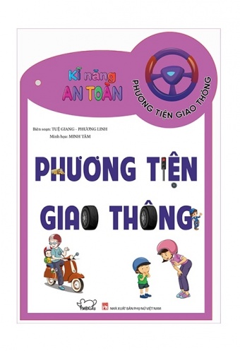 Ki Nang An Toan - Safety Skills: Phuong Tien Giao Thong - The Vehicles