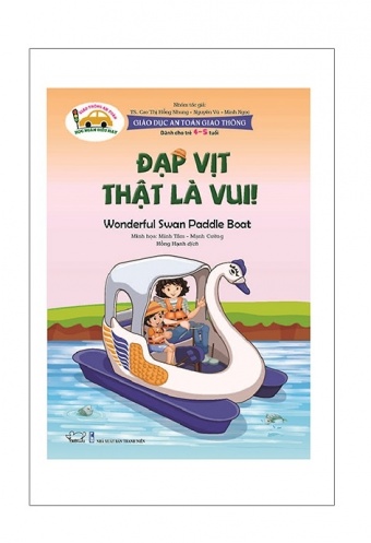 Giao Duc An Toan Giao Thong - Dap Vit That La Vui - Wonderful Swan Paddle Boat (Danh Cho Tre 4-5 Tuoi) Giao Duc An Toan Giao Thong - Dap Vit That La Vui - Wonderful Swan Paddle Boat (Danh Cho Tre 4-5 Tuoi)