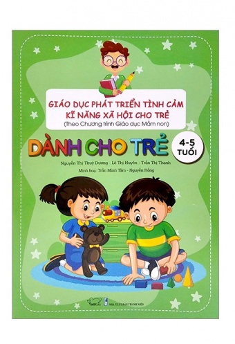 Giao Duc Phat Trien Tinh Cam Ki Nang Xa Hoi - Danh Cho Tre 4 - 5 Tuoi (Theo Chuong Trinh Giao Duc Man Non)