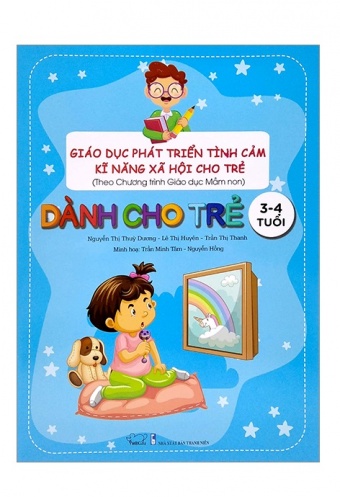 Giao Duc Phat Trien Tinh Cam Ki Nang Xa Hoi - Danh Cho Tre 3 - 4 Tuoi (Theo Chuong Trinh Giao Duc Man Non)