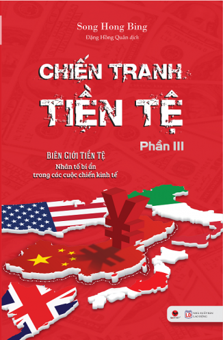Chien Tranh Tien Te - Bien Gioi Tien Te - Nhan To Bi An Trong Cac Cuoc Chien Kinh Te (Phan III)