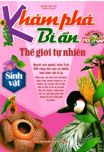 Kham Pha Bi An The Gioi Tu Nhien Danh Cho Hoc Sinh : Sinh Vat Kham Pha Bi An The Gioi Tu Nhien Danh Cho Hoc Sinh : Sinh Vat