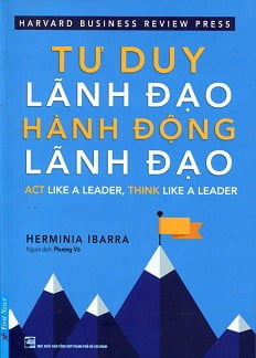 Tu Duy Lanh Dao - Hanh Dong Lanh Dao (Tai Ban 2021)