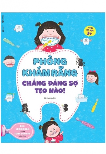 Ehon Choi Ma Hoc - Phong Kham Rang Chang Dang So Teo Nao (Tu 3 Tuoi)
