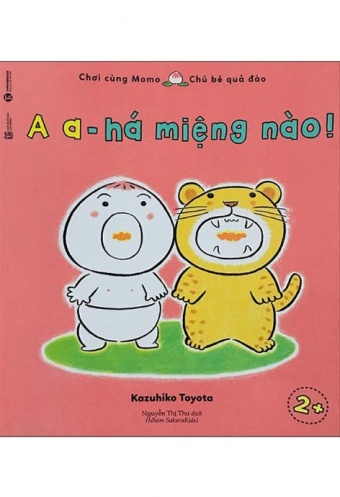 Ehon Choi Cung Momo - A A, Ha Mieng Nao! (Tu 2 Tuoi) Ehon Choi Cung Momo - A A, Ha Mieng Nao! (Tu 2 Tuoi)