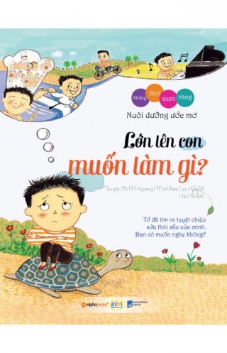 Bo nhung thoi quen vang : Lon len con muon lam gi? Bo nhung thoi quen vang : Lon len con muon lam gi?