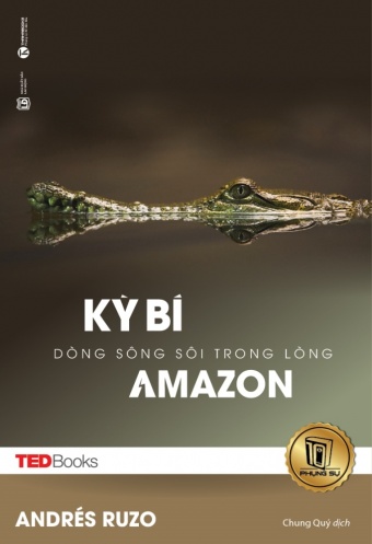 TedBooks - Ky bi dong song soi trong long Amazon