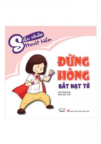 Sieu nhan thoat hiem: Dung hong bat nat to (Tai ban)