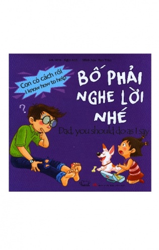 Con co cach roi: Bo phai nghe loi nhe - Dad, you should do as I say