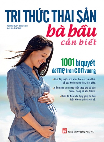 Tri Thuc Thai San Ba Bau Can Biet - 1001 Bi Quyet De Me Tron Con Vuong