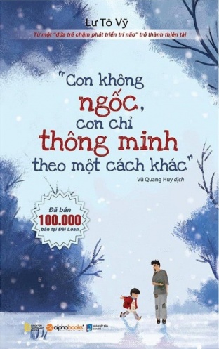 Con khong ngoc, con chi thong minh theo mot cach khac Con khong ngoc, con chi thong minh theo mot cach khac