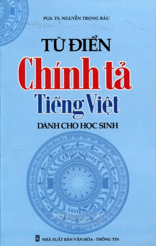 Tu dien chinh ta Tieng Viet danh cho hoc sinh