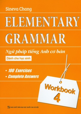 Elementary Grammar - Ngu Phap Tieng Anh Co Ban Danh Cho Hoc Sinh (Workbook 4)