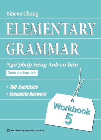 Elementary Grammar - Ngu Phap Tieng Anh Co Ban Danh Cho Hoc Sinh (Workbook 5)