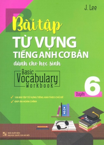 Basic Vocabulary - Workbook Primary 6/ Bai Tap Tu Vung Tieng Anh Co Ban - Tap 6