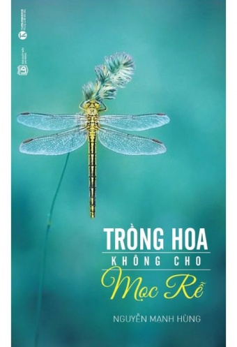 Trong Hoa Khong Cho Moc Re (Tai Ban 2018)