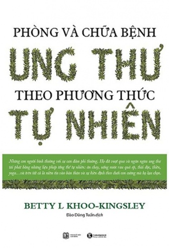 Phong Va Chua Benh Ung Thu Theo Phuong Thuc Tu Nhien (Tai Ban 2018)