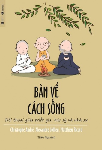 Ban Ve Cach Song - Doi Thoai Giua Triet Gia, Bac Si Va Nha Su