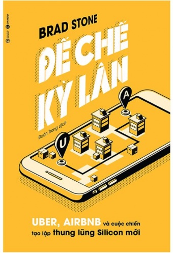 De Che Ky Lan: Uber, Airbnb Va Cuoc Chien Tao Lap Thung Lung Silicon Moi De Che Ky Lan: Uber, Airbnb Va Cuoc Chien Tao Lap Thung Lung Silicon Moi
