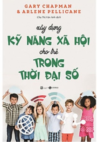 Xay Dung Ky Nang Xa Hoi Cho Tre Trong Thoi Dai So Xay Dung Ky Nang Xa Hoi Cho Tre Trong Thoi Dai So