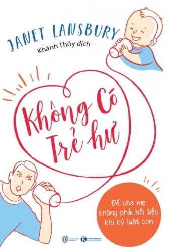 Khong Co Tre Hu - De Cha Me Khong Phai Hoi Tiec Khi Ky Luat Con