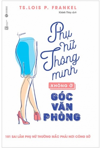 Phu Nu Thong Minh Khong O Goc Van Phong (Tai Ban 2019)