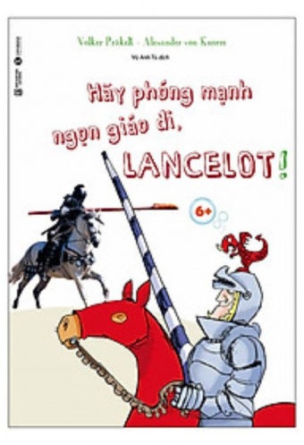 Hay Phong Manh Ngon Giao Di, Lancelot!