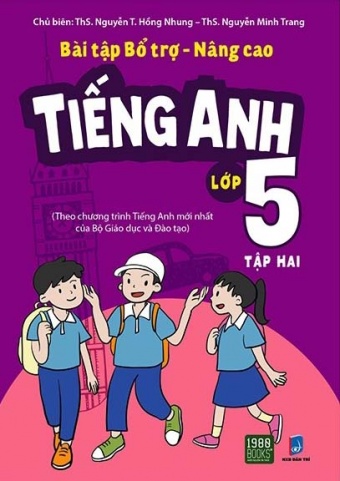 Bai tap bo tro - Nang cao tieng Anh lop 5 - Tap 2 Bai tap bo tro - Nang cao tieng Anh lop 5 - Tap 2