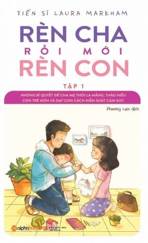 Ren cha roi moi ren con - Tap 1 (Tai ban) Ren cha roi moi ren con - Tap 1 (Tai ban)